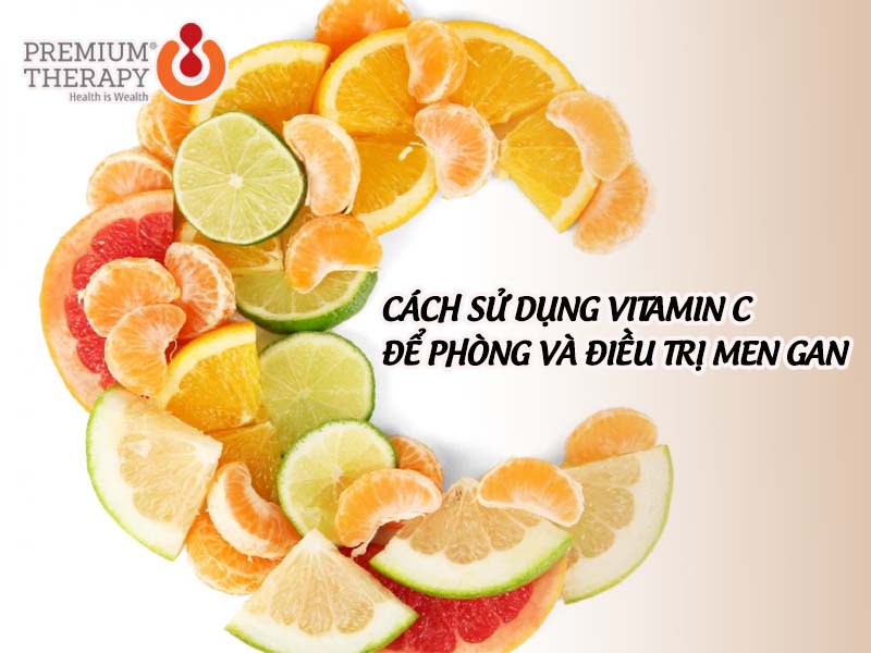 Cách sử dụng vitamin C để phòng và điều trị men gan